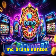 mc bruna santos